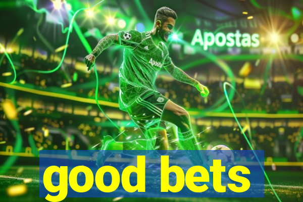 good bets